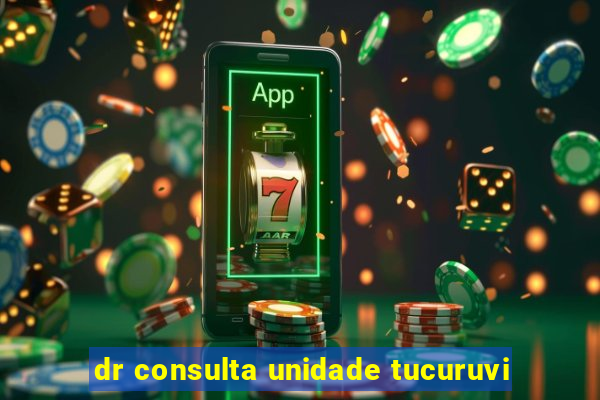 dr consulta unidade tucuruvi